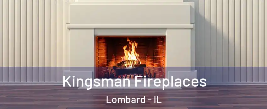  Kingsman Fireplaces Lombard - IL