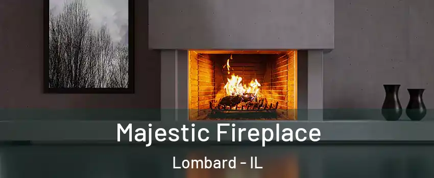  Majestic Fireplace Lombard - IL